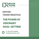 Igniting Transformation: The Power of Visionary Goal-Setting